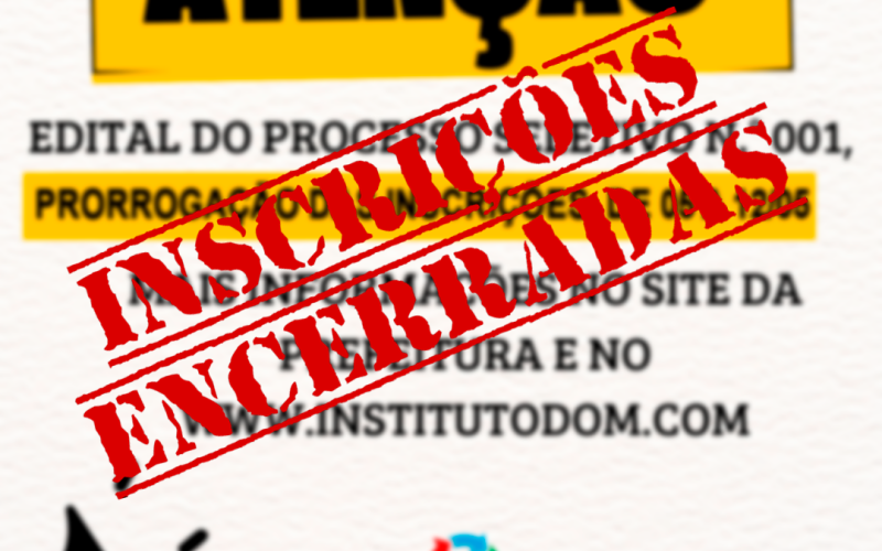 *ENCERRADAS* EDITAL DO PROCESSO SELETIVO